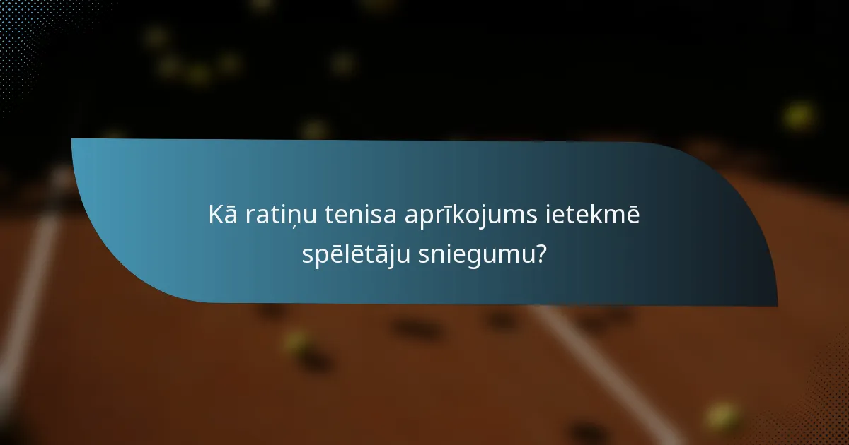 Kā ratiņu tenisa aprīkojums ietekmē spēlētāju sniegumu?