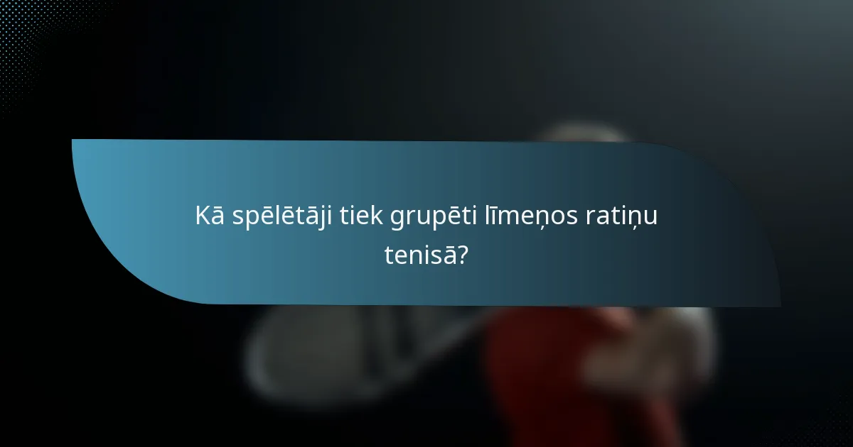 Kā spēlētāji tiek grupēti līmeņos ratiņu tenisā?