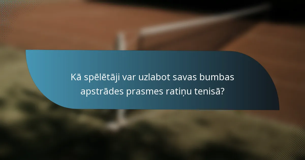 Kā spēlētāji var uzlabot savas bumbas apstrādes prasmes ratiņu tenisā?