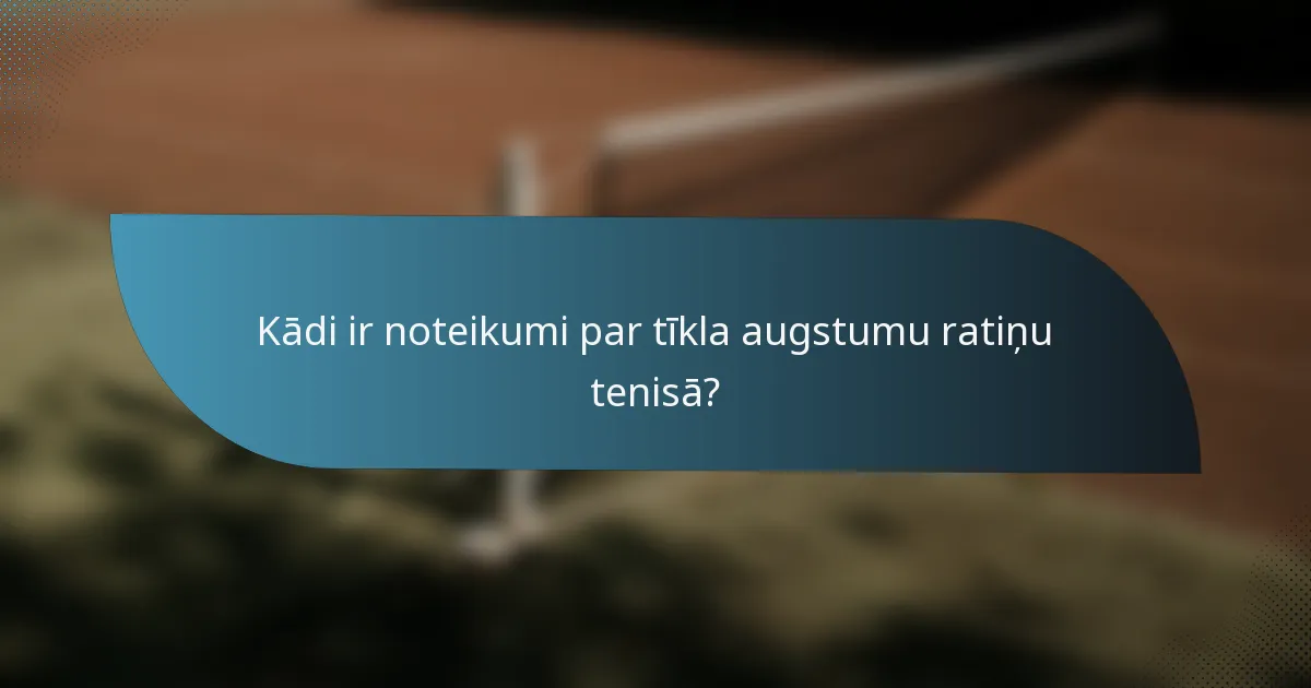 Kādi ir noteikumi par tīkla augstumu ratiņu tenisā?