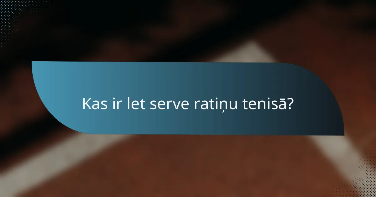 Kas ir let serve ratiņu tenisā?